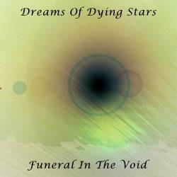 Dreams Of Dying Stars : Funeral in the Void